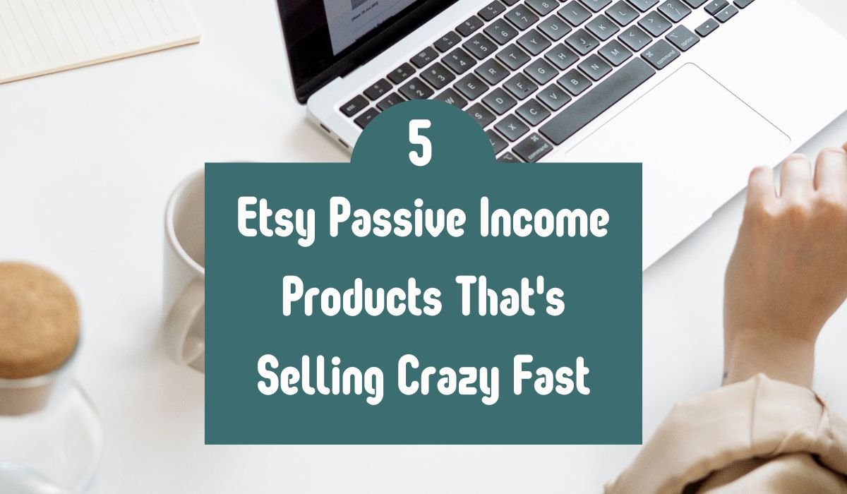 Etsy Passive Income Products