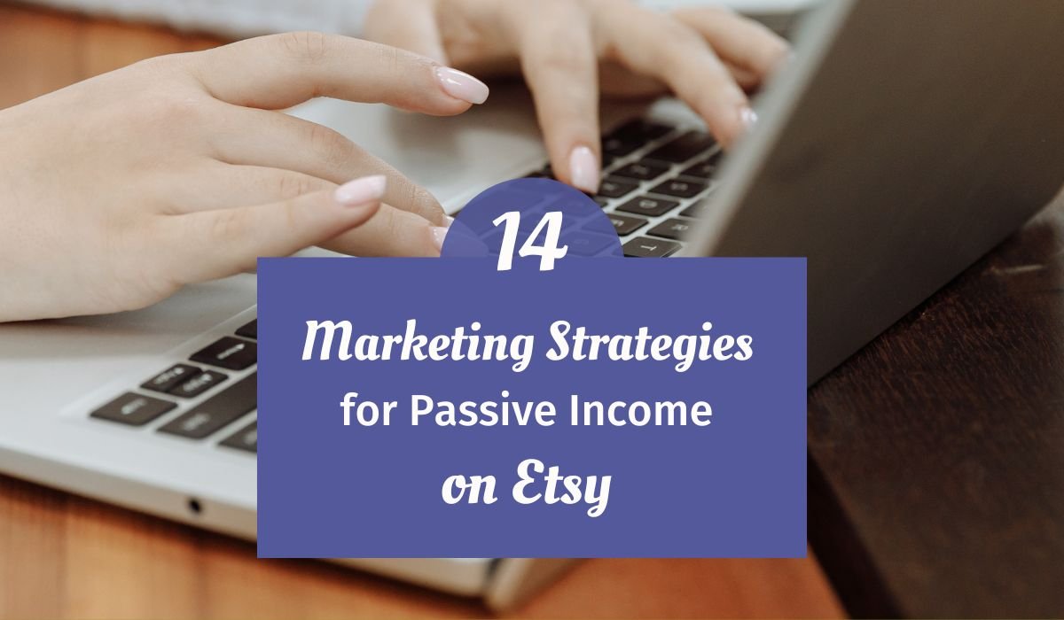 Etsy passive income marketing strategies