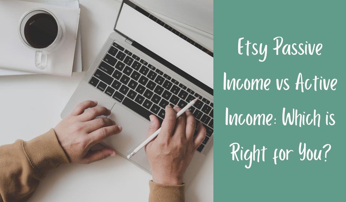 Etsy passive income vs active income